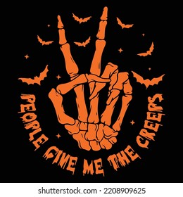 People Give Me The Creeps T Shirt, Halloween Skeleton Hand Shirt, Halloween Bats Shirt Print Template
