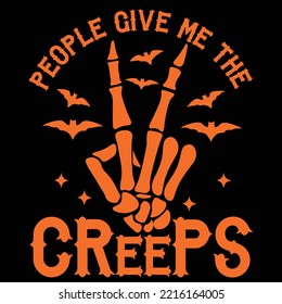 People Give Me The Creeps T-shirt Design