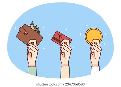 People holding coin, banknotes and bankcard. Hands with different payment methods. Banking and investment. Vector illustration.