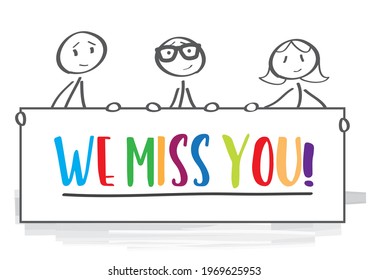 People Holding poster with colorful  text We Miss You On White Background