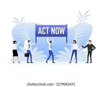 People holding a poster with text act now. Vector illustration.