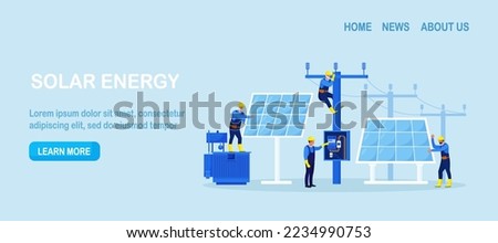 People install, configure solar panel system. Utility workers repairing electric installations, power lines. Green renewable energy, global warming, environment. Generate energy equipment maintenance