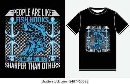 People Are Like Fish Hooks Some Are Just Sharper Than Others T-shirt - Fishing T-Shirt Design -  Fishing Silhouette And Colorful Vector T-shirt Design, Fishing T-shirt Design Template, Print