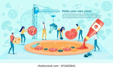 People Making Pizza, Crane Putting Broccoli, Woman Adding Sausage, Olive, Tomato Slice. Man Pouring Ketchup, Carrying Mashroom. Make Your Own Pizza Flat Cartoon Banner Vector Illustration.