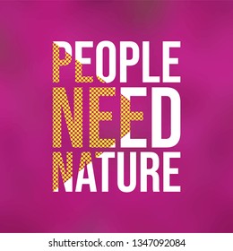 people need nature. Life quote with modern background vector illustration