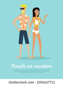 People on vacation conceptual banner. Flat style vector. Leisure on tropical beach. Young couple in swimming suits, sunglasses and flower necklace standing on blue background. For travel company ad 