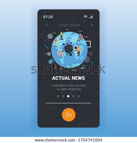 people on world map actual latest news about coronavirus pandemic global communication concept smartphone screen mobile app copy space full length vector illustration