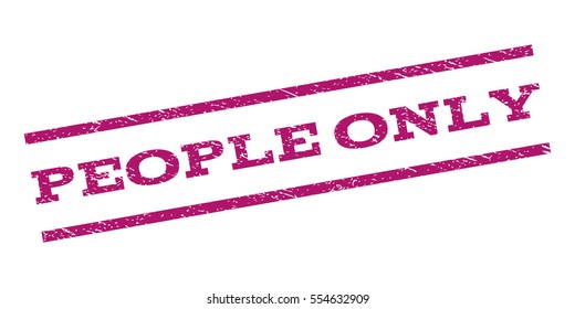 People Only watermark stamp. Text caption between parallel lines with grunge design style. Rubber seal stamp with scratched texture. Vector purple color ink imprint on a white background.