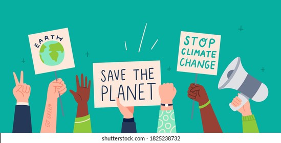 People protesting against climate change. Hands holding posters with green planet quotes. Protesters, climate change, save our planet. Vector flat illustration. - Shutterstock ID 1825238732