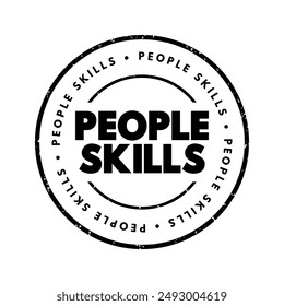 People Skills are patterns of behavior and behavioral interactions, text concept stamp