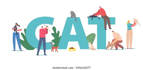 People Spending Time with Cats Pets Concept. People Male Female Characters Caring of Cat, Feed, Play. Leisure, Communication, Love, Care of Animals Poster, Banner or Flyer. Cartoon Vector Illustration