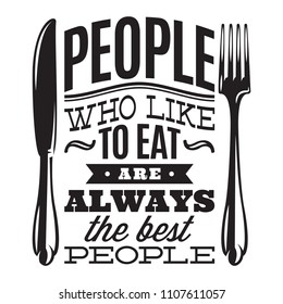 People who love to eat kitchen typography retro poster. Food related modern lettering quote. Cooking wall art print.