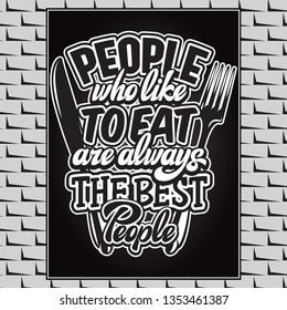 People who love to eat kitchen typography retro poster. Food related modern lettering quote. Cooking wall art print.