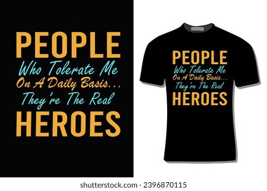 People Who Tolerate Me On A Daily Basis Sarcastic T-Shirt Design For Print, Poster, Card, Mugs, Bags, Invitation, And Party.