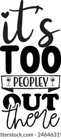 It's too peopley out there