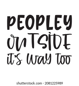 peopley outside it's way too black letter quote