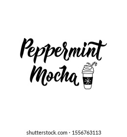 Peppermint mocha. Lettering. Ink illustration. Modern brush calligraphy. Can be used for prints bags, t-shirts, posters, cards