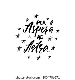 Per Aspera Ad Astra latin phrase. Translation: Through Hardships to the Stars. Inspirational calligraphy quote. Hand drawn typography design. Vector illustration EPS 10 isolated on white background.