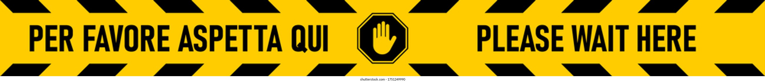 Per Favore Aspetta Qui ("Please Wait Here" in Italian) Bilingual Italian-English Floor Marking Stripe Tape Sticker Icon with Stop Sign and an Aspect Ratio of 10:1 for Social Distancing. Vector Image.