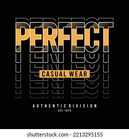 Percect casual wear design typography, designs for t-shirts, wall murals, stickers ready to print, vector illustration 