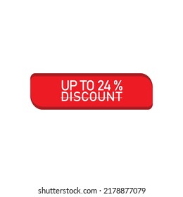 Percentage discount. Discount upto 24% . Special offer symbol. Discount tag badge Vector Illustration. Up to 24% off sale