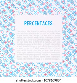 Percentages concept with thin line icon: loan, credit, offer, interest rate, sale, discount, percentage graph of growth or fall, leasing, on screen of smartphone, laptop. Modern vector illustration.