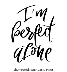 I'm perfect alone.Vector anti valentine lettering