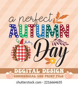 A Perfect Autumn Day Autumn  t shirt design, vector file