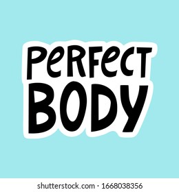 Perfect body. Hand drawn body positive lettering.