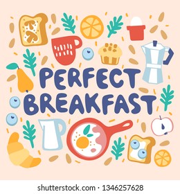 "perfect breakfast" handwritten lettering. Inscription surround breakfast items food and drink in doodle style. Colorful tasty illustration.
