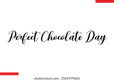 Perfect Chocolate Day Chocolate  Stylish Typography Text 