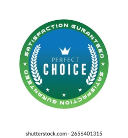 Perfect Choice Satisfaction Guaranteed Stamp Green Blue Gradient Label Vector