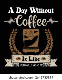 Perfect for coffee addicts and caffeine lovers, this high-quality graphic design features a fun and relatable coffee quote with stylish typography. Ideal for anyone who believes coffee is life.