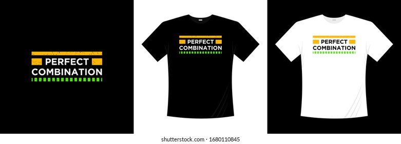Perfect combination typography t-shirt design