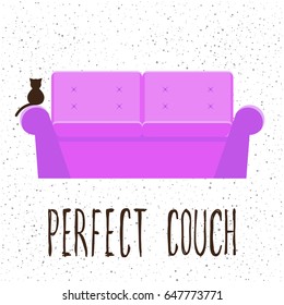 Perfect couch. Abstract bright illustration with handwritten quote for design card, party invitation, furniture shop poster, banner, placard, interior brochures, modern t shirt etc