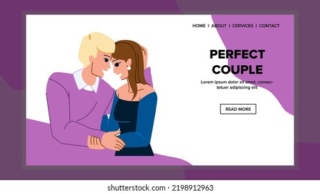 perfect couple vector. happy love woman man, romantic smile, family lifestyle, person romance fun perfect couple character. people flat cartoon illustration