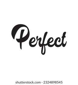 Perfect - custom calligraphy text on white background.