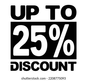 Perfect design for shop and sale banners or poster designs. Special offer symbol. Discount tag badge Vector Illustration. Up to 25% percentage off Sale. Discount offer price sign. 