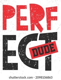 Perfect dude typography poster concepts