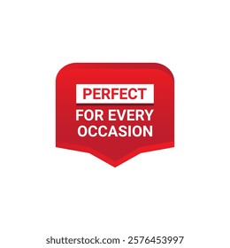 PERFECT FOR EVERY OCCASION Label, Sticker, Banner, tag, for advertising, promotion, retail, website, graphic design project, app design or online store. Vector design element.