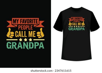 Perfect Gift Idea for Best Father  Grandfather Ever - My Favorite People Call Me Grandpa Shirt.