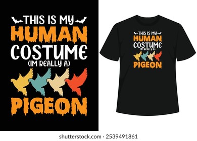 Perfect Gift Idea for Men  Women  Kids -This Is My Human Costume I'm Really A Pigeon Shirt. Cool last minute present for dad, father, mom, mother, youth, adult, baby, teen, child, friends.