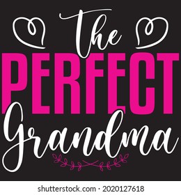 The Perfect Grandma - Mom T-shirt Design, vector File