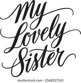 Perfect graphic for sister appreciation on t-shirts, mugs, and posters