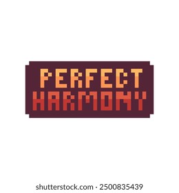 perfect harmony typography pixel art 