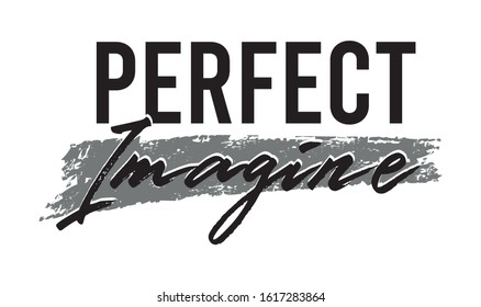 perfect imagine typography for print t shirt