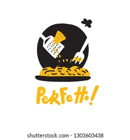 Perfect in italian. Funny illustration of plate with spaghetti, fork and cheese. Vector