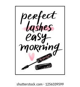 Perfect lashes, easy morning. Hand sketched Lashes quote. Calligraphy phrase for gift cards, decorative cards, beauty blogs. Creative ink art work. Fashion phrase.