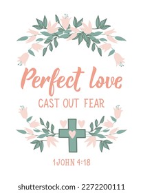 Perfect love cast out fear. Lettering. Inspirational and bible quote. Can be used for prints bags, posters, cards. Ink illustration.