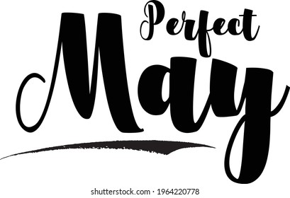 Perfect May Bold Typography Black Color Text Phrase